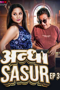 Download [18+] Andha Sasur (2023) S01 {Episode 3 Added} Hindi MoodX WEB Series 720p WEB-DL