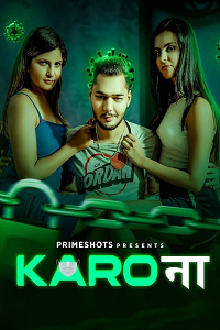 Download [18+] Karo Naa (2023) S01 {Episode 2 Added} Hindi PrimeShots WEB Series 720p WEB-DL