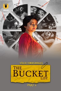 Download [18+] The Bucket List (2023) S01 Part 2 Hindi ULLU Originals Complete WEB Series 480p | 720p | 1080p WEB-DL