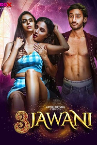 Download [18+] 3 Jawani (2023) S01 {Episode 1 Added} Hindi MoodX WEB Series 720p WEB-DL