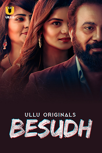 Download [18+] Besudh (2023) S01 Part 1 Hindi ULLU Originals Complete WEB Series 480p | 720p | 1080p WEB-DL