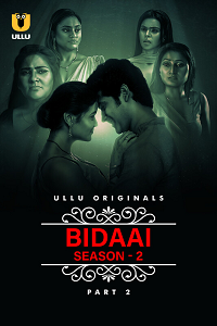 Download [18+] CharmSukh: Bidaai (2023) S02 Part 2 Hindi ULLU Originals Complete WEB Series 480p | 720p | 1080p WEB-DL