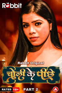 Download [18+] Choli Ke Piche (2023) S01 Part 2 Hindi RabbitMovies Complete WEB Series 480p | 720p | 1080p WEB-DL