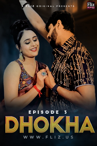 Download [18+] Dhokha (2023) S01 {Episode 3 Added} Hindi Fliz WEB Series 720p WEB-DL