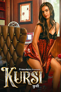 Download [18+] Kursi (2023) S01 [Episode 3 To 5] Hindi PrimeShots WEB Series 720p | 1080p WEB-DL