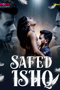 Download [18+] Safed Ishq (2023) S01 {Episode 1 Added} Hindi MoodX WEB Series 720p WEB-DL