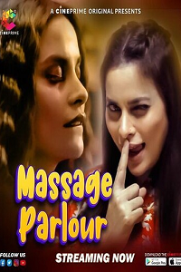 Download [18+] Massage Parlour (2023) UNRATED Hindi Cineprime Short Film 480p | 720p WEB-DL