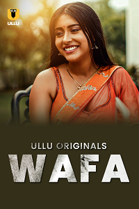 Download [18+] Wafa (2023) S01 Hindi ULLU Originals Complete WEB Series 480p | 720p | 1080p WEB-DL