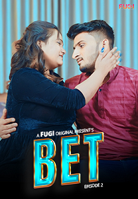 Download [18+] Bet (2024) S01 {Episode 2 Added} Hindi Fugi WEB Series 720p WEB-DL