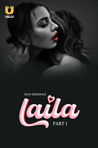 Download [18+] Laila (2024) S01 Part 1 Hindi ULLU Originals Complete WEB Series 480p | 720p | 1080p WEB-DL