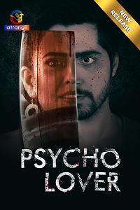 Download [18+] Psycho Lover (2024) UNRATED Hindi Atrangii Short Film 480p | 720p WEB-DL