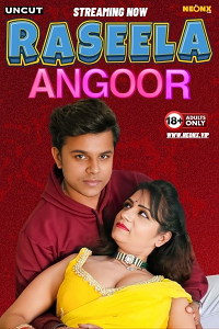 Download [18+] Raseela Angoor (2023) UNRATED Hindi NeonX Originals Short Film 480p | 720p WEB-DL