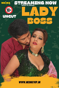 Download [18+] Lady Boss (2024) UNRATED Hindi NeonX Originals Short Film 480p | 720p WEB-DL