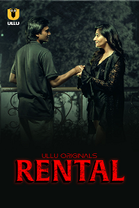 Download [18+] Rental (2024) UNRATED Hindi Ullu Originals Short Film 480p | 720p WEB-DL