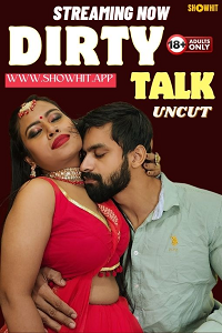 Download [18+] Dirty Talk (2024) UNRATED Hindi ShowX Originals Short Film 480p | 720p WEB-DL