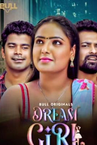 Download [18+] Dream Girl (2024) S01 [Episode 3 To 4] Hindi BullApp WEB Series 720p | 1080p WEB-DL