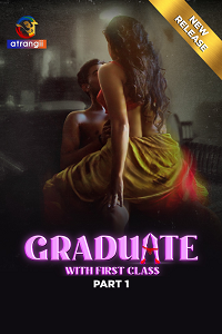 Download [18+] Graduate With First Class (2024) S01 Part 1 Hindi Atrangii Complete WEB Series 480p | 720p | 1080p WEB-DL
