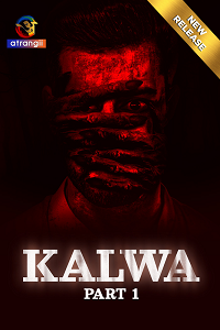 Download [18+] Kalwa (2024) S01 Part 1 Hindi Atrangii Complete WEB Series 480p | 720p | 1080p WEB-DL