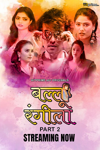 Download [18+] Ballu Rangeela (2024) S01 [Episode 3 To 5] Hindi HitPrime WEB Series 720p | 1080p WEB-DL